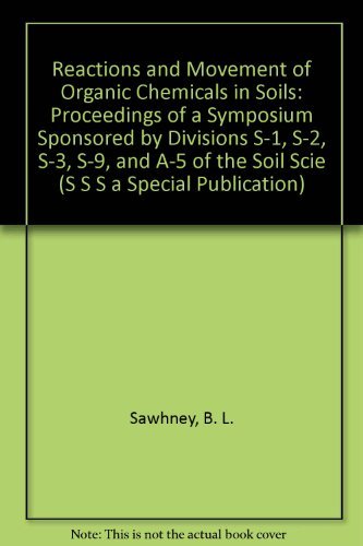 Imagen de archivo de Reactions and Movement of Organic Chemicals in Soils: Proceedings of a Symposium Sponsored by Divisions S-1, S-2, S-3, S-9, and A-5 of the Soil Scie (S S S A SPECIAL PUBLICATION) a la venta por Half Price Books Inc.