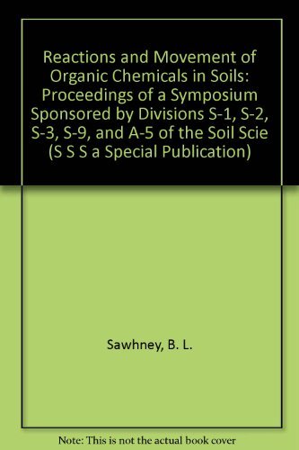 Stock image for Reactions and Movement of Organic Chemicals in Soils: Proceedings of a Symposium Sponsored by Divisions S-1, S-2, S-3, S-9, and A-5 of the Soil Scie (S S S A SPECIAL PUBLICATION) for sale by Half Price Books Inc.