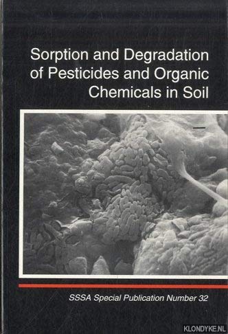 Stock image for 1993 PB Sorption and Degradation of Pesticides and Organic Chemicals in Soil: Proceedings of a Symposium Sponsored by Divisions S-3, S-1, S-2, and A-5 of th (S S S A SPECIAL PUBLICATION) for sale by Miki Store