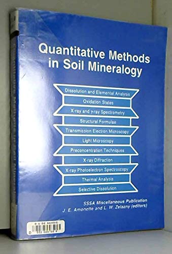 Stock image for Quantitative Methods in Soil Mineralogy: Proceedings of a Symposium Sponsored by Division S-9 of the Soil Science Society of America. the Symposium for sale by Books From California