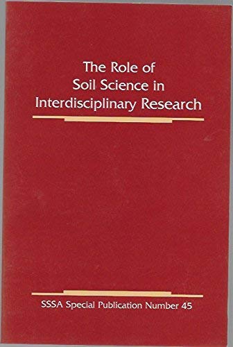 Stock image for The Role of Soil Science in Interdisciplinary Research (S S S A SPECIAL PUBLICATION) for sale by Bailey's Bibliomania