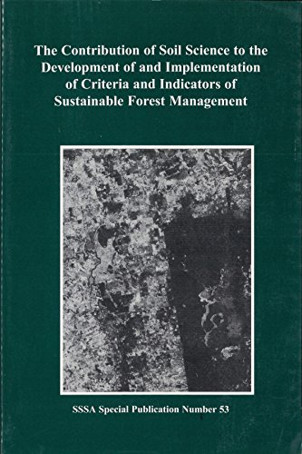 9780891188315: The Contribution of Soil Science to the Development of and Implementation of Criteria and Indicators of Sustainable Forest Management (S S S a Special Publication)