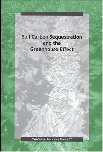9780891188360: Soil Carbon Sequestration and the Greenhouse Effect: Proceedings of a Symposium Sponsored by Divisions S-3, S-5, and S-7 of the Soil Science Society ... October 1998 (S S S A SPECIAL PUBLICATION)