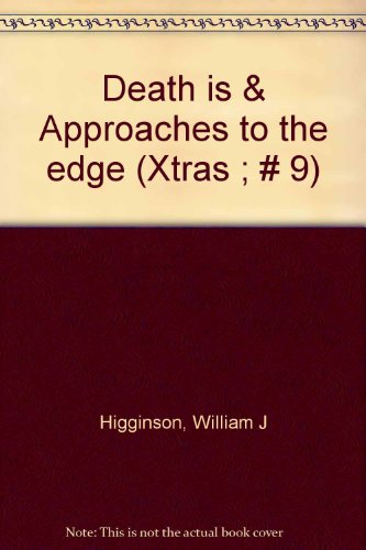 Stock image for Death is & Approaches to the edge (Xtras ; # 9) for sale by Montclair Book Center