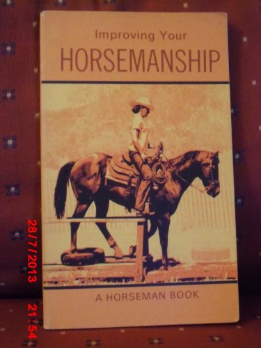 Stock image for IMPROVING YOUR HORSEMANSHIP a Horseman Book for sale by Gian Luigi Fine Books