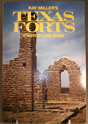 Stock image for Ray Miller's Texas Forts: A History and Guide for sale by Lazy S Books
