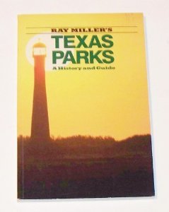 Imagen de archivo de Ray Miller's Texas parks: A history and guide a la venta por Half Price Books Inc.