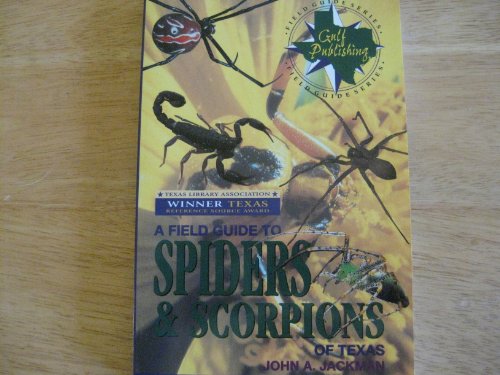 9780891230489: A Field Guide to Spiders and Scorpions of Texas (Gulf Publishing Field Guide Series)