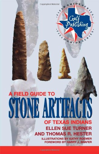 9780891230519: A Field Guide to Stone Artifacts of Texas Indians