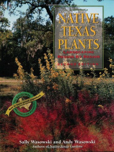 Beispielbild fr Native Texas Plants: Landscaping Region by Region zum Verkauf von Goodwill of Colorado