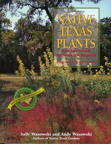 Stock image for Native Texas Plants: Landscaping Region by Region for sale by Goodwill of Colorado