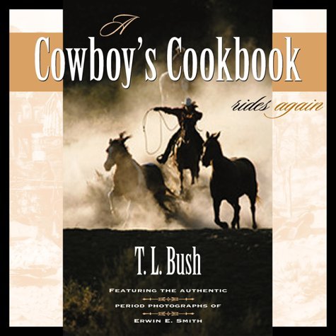 Imagen de archivo de A Cowboy's Cookbook Rides Again a la venta por ThriftBooks-Atlanta