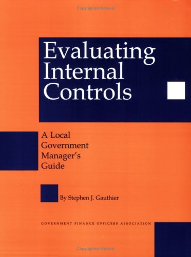 Imagen de archivo de Evaluating Internal Controls: A Local Government Manager's Guide a la venta por GoldBooks