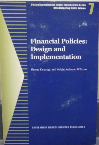 Imagen de archivo de Financial Policies: Design and Implementation (GFOA Budgeting Series) a la venta por HPB-Red