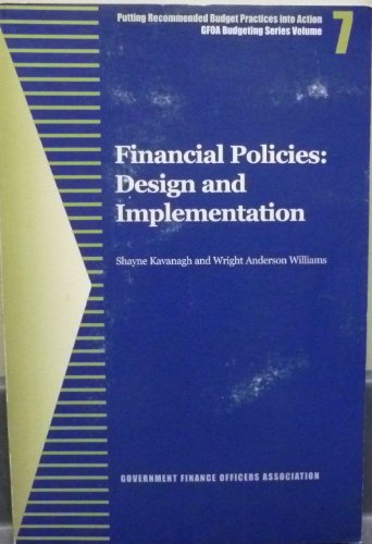 Stock image for Financial Policies: Design and Implementation (GFOA Budgeting Series) for sale by Gulf Coast Books