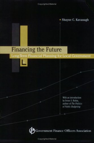 Imagen de archivo de Financing the Future: Long-Term Financial Planning for Local Government a la venta por HPB-Red