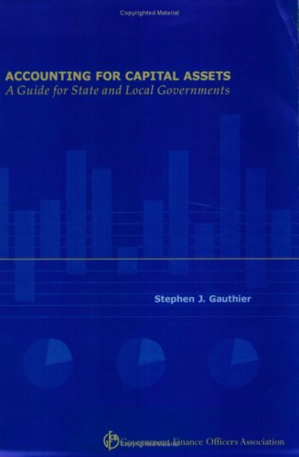 Imagen de archivo de Accounting for Capital Assets: A Guide for State and Local Governments a la venta por Goodwill Books