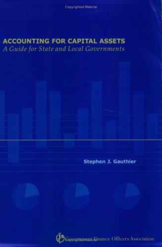 Stock image for Accounting for Capital Assets: A Guide for State and Local Governments for sale by ThriftBooks-Dallas