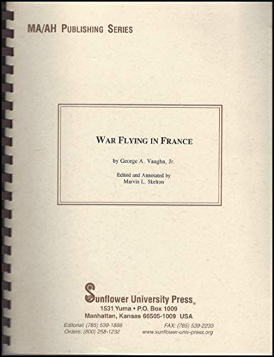 Stock image for War Flying in France (Military Affairs/Aerospace Historian instant publishing series) for sale by Salish Sea Books