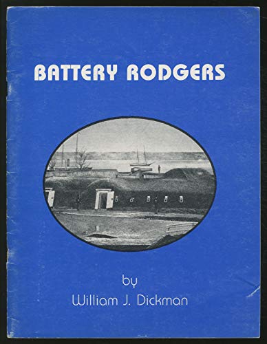 Stock image for Battery Rodgers at Alexandria, Virginia: A narrative report on Battery Rodgers which, during the Civil War, was one of the many fortifications forming the defenses of Washington for sale by MyLibraryMarket