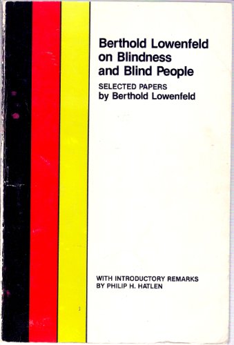 Beispielbild fr Berthold Lowenfeld on Blindness and Blind People: Selected Papers zum Verkauf von ThriftBooks-Atlanta