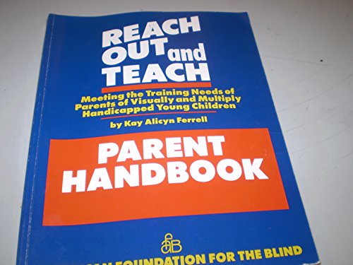 Stock image for Reach Out and Teach: Meeting the Training Needs of Parents of Visually and Multiply Handicapped Young Children for sale by ThriftBooks-Dallas