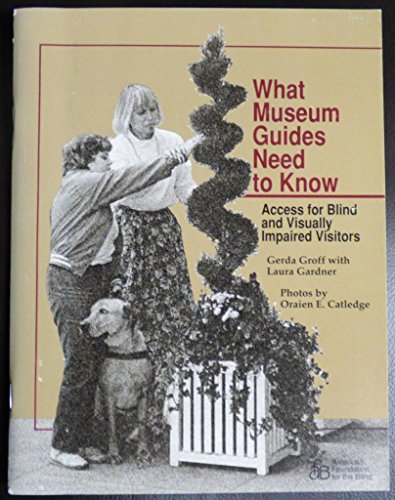9780891281580: What Museum Guides Need to Know: Access for Blind and Visually Impaired Visitors