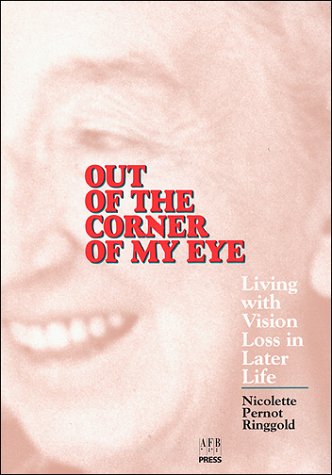 Stock image for Out of the Corner of My Eye: Living With Vision Loss in Later Life for sale by Defunct Books
