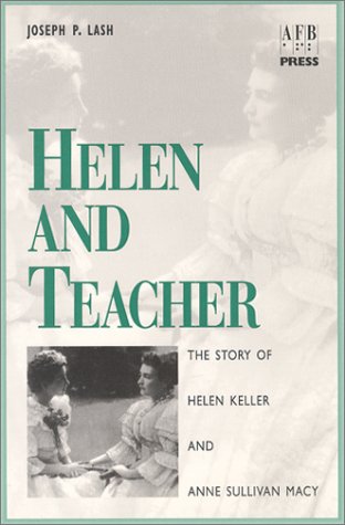 9780891282341: Helen and Teacher: The Story of Helen Keller and Anne Sullivan Macy: The Classic Story of Helen Keller