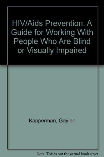Beispielbild fr HIV/Aids Prevention: A Guide for Working With People Who Are Blind or Visually Impaired zum Verkauf von HPB-Red