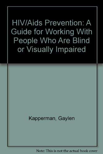 Stock image for HIV/Aids Prevention: A Guide for Working With People Who Are Blind or Visually Impaired for sale by HPB-Red