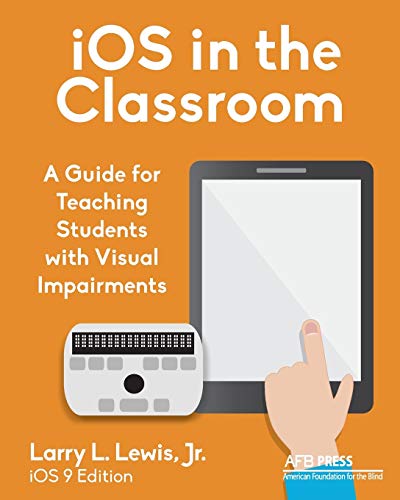 Beispielbild fr iOS in the Classroom: A Guide for Teaching Students with Visual Impairments zum Verkauf von ZBK Books