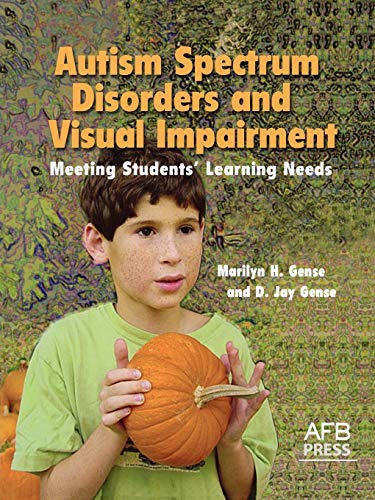 Stock image for Autism Spectrum Disorders and Visual Impairment: Meeting Students Learning Needs for sale by ThriftBooks-Dallas