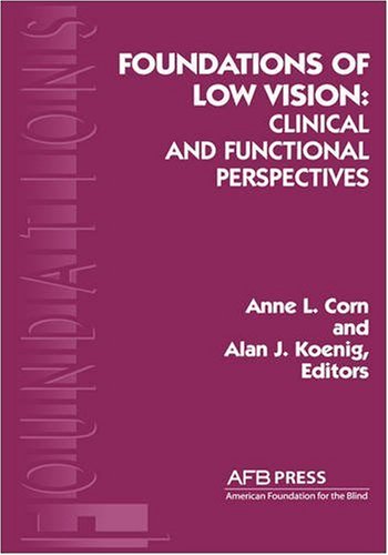 Beispielbild fr Foundations of Low Vision: Clinical and Functional Perspectives zum Verkauf von Zoom Books Company