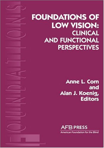 9780891289418: Foundations of Low Vision: Clinical & Functional Perspectives: Clinical and Functional Perspectives (Foundation Series)