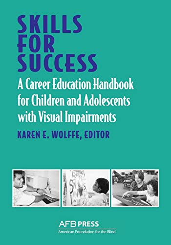 Stock image for Skills for Success: A Career Education Handbook for Children and Adolescents with Visual Impairments for sale by ThriftBooks-Dallas