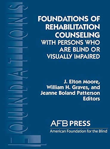 Stock image for Foundations of Rehabilitation Counseling with Persons Who Are Blind or Visually Impaired (Foundation Series) for sale by Byrd Books