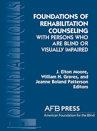 

Foundations of Rehabilitation Counseling with Persons Who Are Blind or Visually Impaired (Foundation Series)
