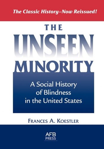 Beispielbild fr The Unseen Minority: A Social History of Blindness in the United States zum Verkauf von Phatpocket Limited