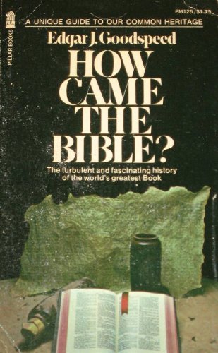 How Came The Bible (9780891291251) by Goodspeed, Edgar J.