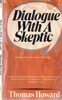 Stock image for Dialogue with a Skeptic for sale by ThriftBooks-Dallas