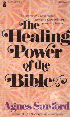 9780891291923: Healing Power of the Bible [Taschenbuch] by Sanford, Agnes