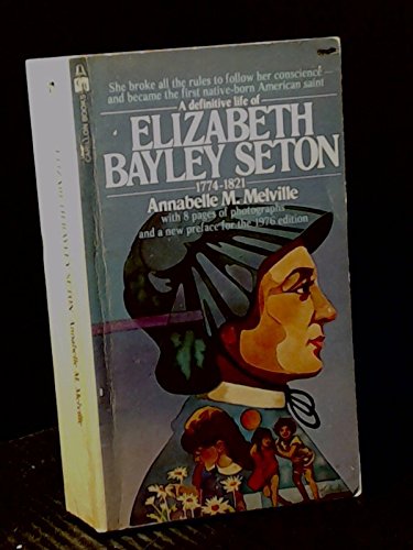 Imagen de archivo de A Definitive Life Of Elizabeth Bayley Seton a la venta por Foxtrot Books