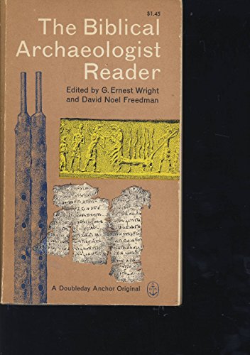 Biblical Archaeologist Reader: 001 (9780891300014) by Wright, G. Ernest; Freedman, David Noel