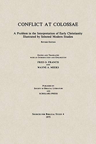 Imagen de archivo de Conflict at Colossae : A Problem in the Interpretation of Early Christianity, Illustrated by Selected Modern Studies a la venta por Better World Books