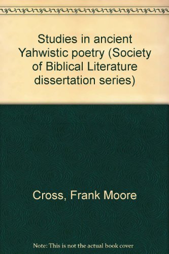 Imagen de archivo de Studies in Ancient Yahwistic Poetry (Society of Biblical Literature dissertation series) a la venta por Sequitur Books