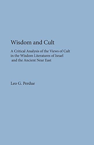 9780891300946: Wisdom and Cult: A Critical Analysis of the Views of Cult (Dissertation Series; No. 30)