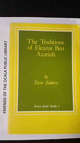 Stock image for The traditions of Eleazar ben Azariah (Brown Judaic studies) for sale by Martin Nevers- used & rare books