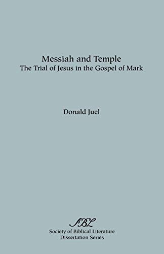 9780891301202: Messiah and Temple: The Trial of Jesus in the Gospel of Mark (Dissertation Series - Society of Biblical Literature; No. 31)