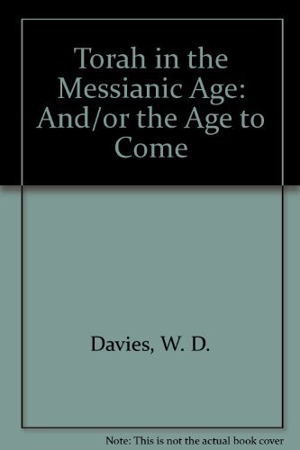Beispielbild fr Torah in the Messianic Age and/or the Age to Come [Journal of Biblical Literature, Monograph Series, Vol. VII] zum Verkauf von Windows Booksellers